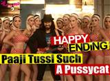 Paaji Tussi Such A Pussy Cat Song Lyrics and Mp3 - Happy Ending 2014