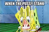 when the pussy stank
