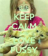 KEEP CALM AND LOVE PUSSY - KEEP CALM AND CARRY ON Image Generator