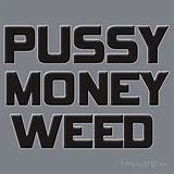 pussy money weed