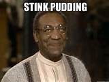 Stink pudding - Bill Cosby likes da pussy - quickmeme