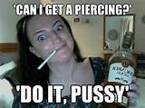 can i get a piercing?' 'do it, pussy' - Irresponsible Aunty ...