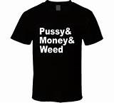 Pussy & Money & Weed T Shirt