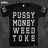 Toke - PUSSY MONEY WEED - T Shirt - on Gildan 100% soft cotton**.