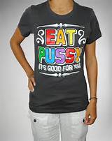 ... Stuff to Wear / Sale / 'Eat Pussy It's Good for You' Junior Fitted Tee