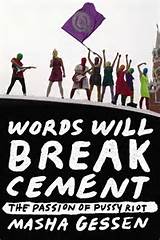 cover of the book Words Will Break Cement: The Passion of Pussy Riot ...