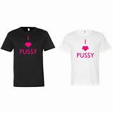 pussy t shirt $ 25 00 show your love for pussy