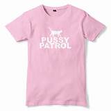 Pussy Patrol - Rude T-Shirt - Funny T-Shirts For Men