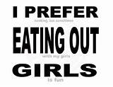 Prefer Eating Out Girls Funny Saying LGBT by QuirkMurkLLCTshirts, $ ...