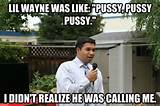 Fat Indian Man - lil wayne was like pussy pussy pussy i didnt realize ...