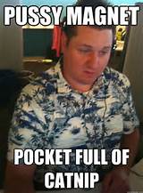 pussy magnet pocket full of catnip - Hawaiin Shirt to Work Guy ...